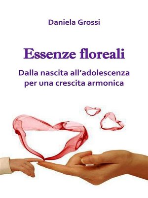 cover image of Essenze Floreali, dalla nascita all'adolescenza